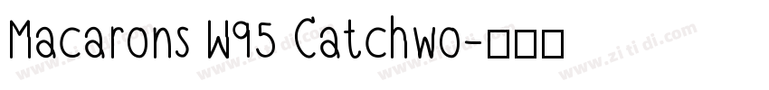 Macarons W95 Catchwo字体转换